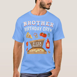 Brother Birthday Crew Pizza Birthday Party Family T-Shirt