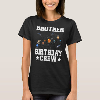 Brother Birthday Crew Planets Solar System Birthda T-Shirt