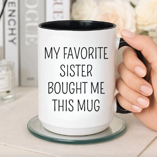 Brother Birthday My Favourite Sister Bought me Thi Mug