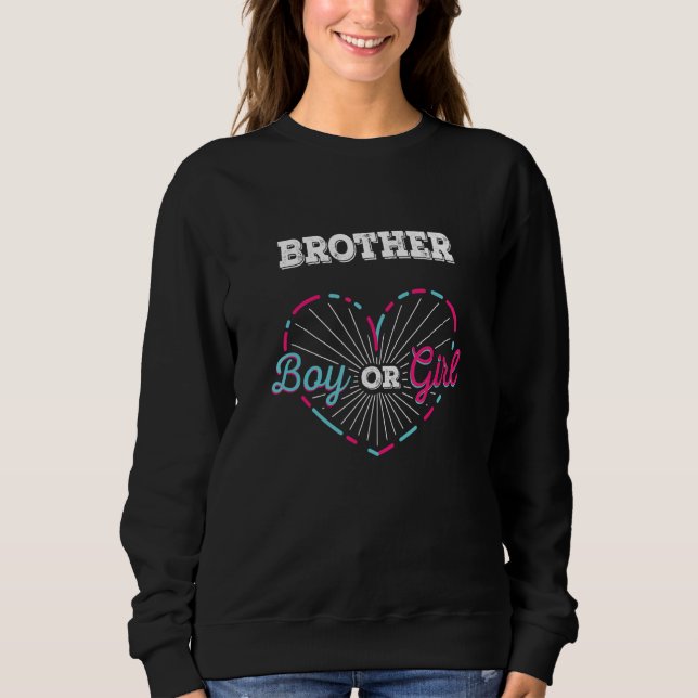 Brother Boy or Girl Gender Reveal Brah Baby Shower Sweatshirt (Front)