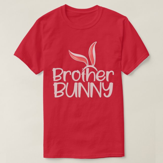 Brother Bunny Funny Saying Cute Family Matching Ea T-Shirt (Design Front)