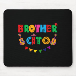 Brother Cito Cinco De Mayo Mexican Party Fiesta Me Mouse Pad