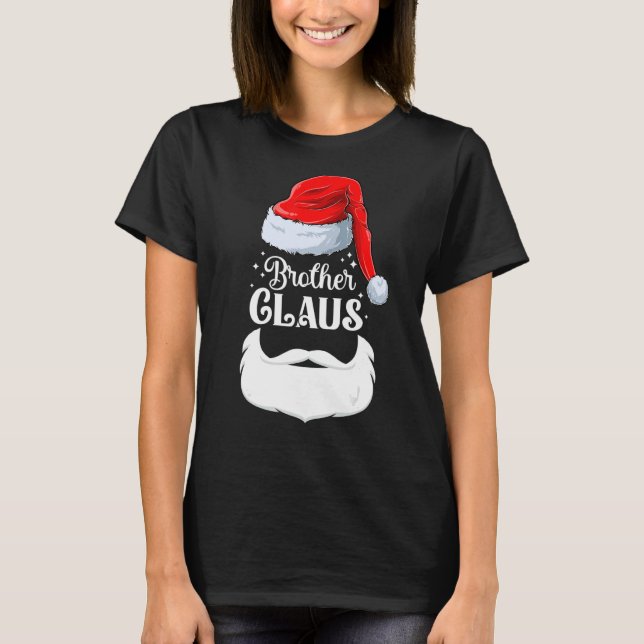 Brother Claus Christmas Matching Family Brother Ch T-Shirt (Front)