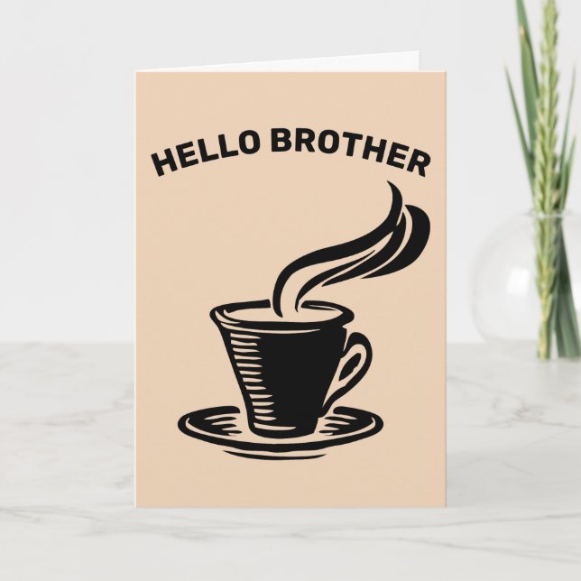 BROTHER, COFFEE LOVER GREETING CARDS (Front)