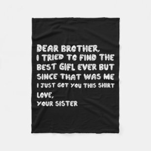 Brother Dear Tried I Find Tee Fleece Blanket