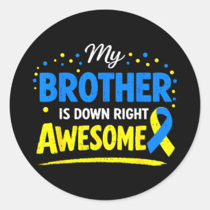 Brother down right awesome down syndrome family classic round sticker