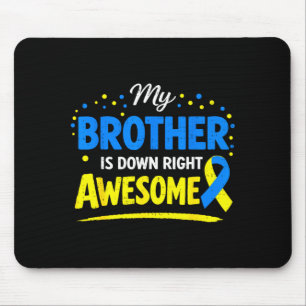 Brother down right awesome down syndrome family mouse pad