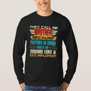 Brother For Men  They Call Me T-Shirt
