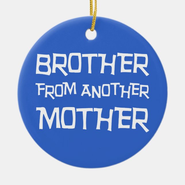 Brother From Another Mother Ceramic Tree Decoration (Front)