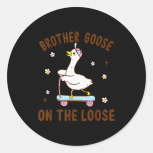 Brother Goose On The Loose Funny Birthday Matching Classic Round Sticker