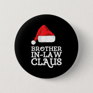 Brother-in-law Claus Christmas Santas Pajama Famil 6 Cm Round Badge