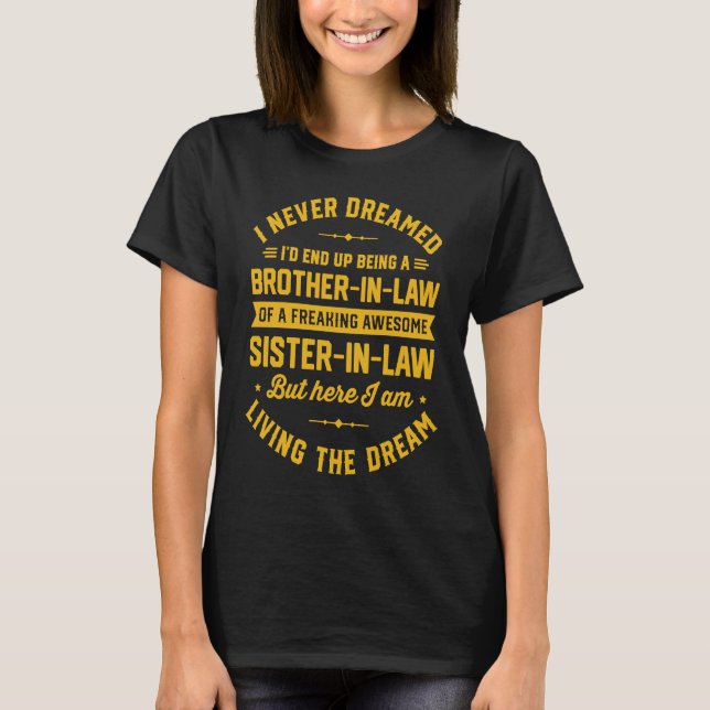 Brother in Law  from Sister in Law for Men Family T-Shirt (Front)