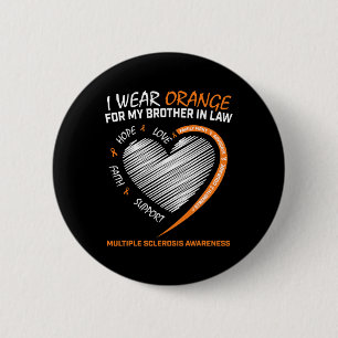 Brother In Law Multiple Sclerosis Apparel Ms Aware 6 Cm Round Badge