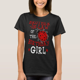 Brother-In-Law Of The Birthday Girl Ladybug Bday C T-Shirt