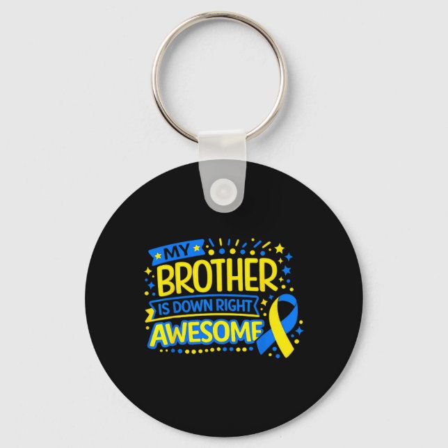 Brother is Down Right Awesome Down Syndrome Key Ring (Front)