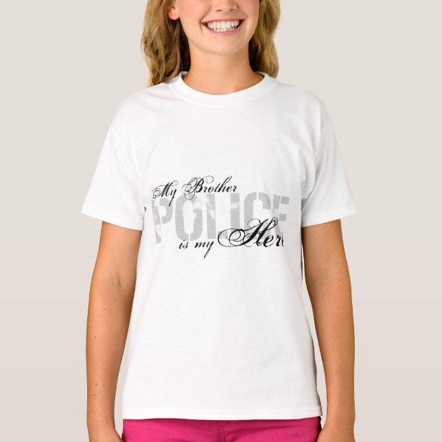 Brother Is My Hero - POLICE T-Shirt (Front)