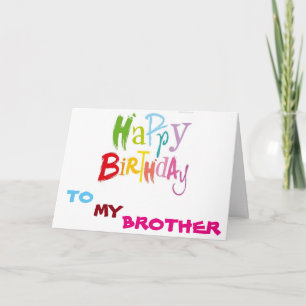 **BROTHER** LIFE IS SO COLORFUL WITH YOU BIRTHDAY CARD