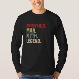 Brother Man Myth Legend  Father  Dad For Mens Boys T-Shirt