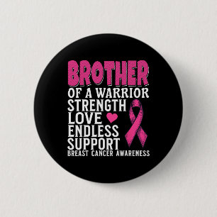 Brother Of A Warrior Breast Cancer Awareness Suppo 6 Cm Round Badge