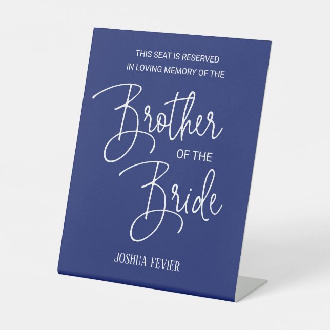 Brother of Bride Memorial Blue Save Chair Wedding Pedestal Sign (Front)