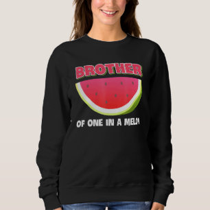 Brother Of One In A Melon Family Matching Watermel Sweatshirt