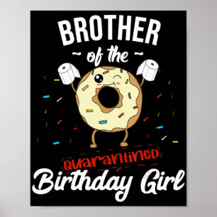 Brother Of Quarantined Birthday Girl Funny Doughnu Poster