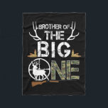 Brother Of The Big One Birthday Boy Deer Hunter Ca Fleece Blanket<br><div class="desc">Brother Of The Big One Birthday Boy Deer Hunter Camouflage</div>