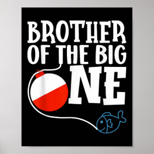 Brother Of The Big One Fishing Boy First Birthday  Poster
