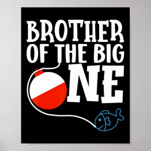 Brother Of The Big One Fishing Boy First Birthday  Poster