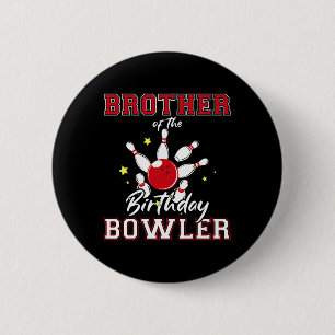 Brother Of The Birthday Bowler Bday Bowling Celebr 6 Cm Round Badge