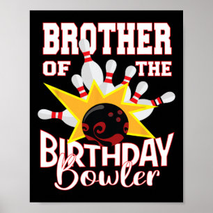 Brother Of The Birthday Bowler Kid Bowling Party  Poster