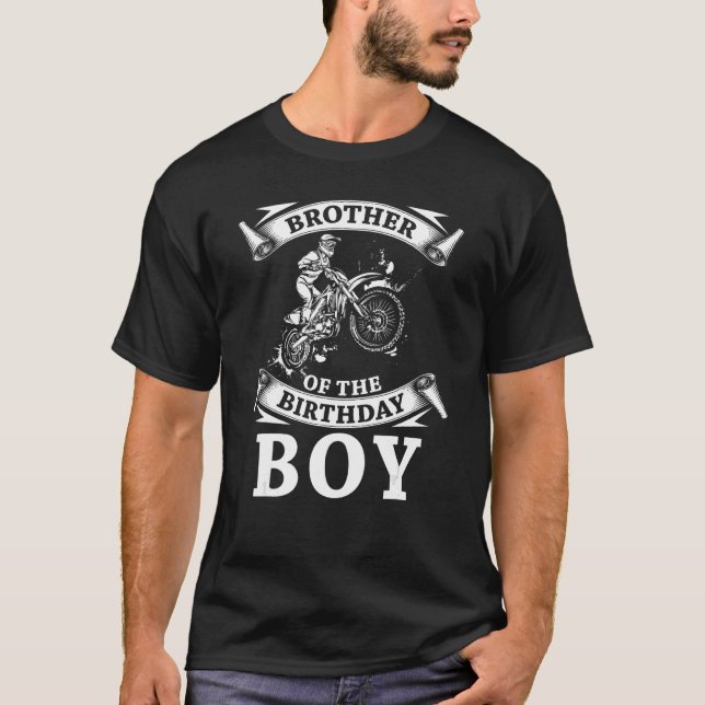 Brother Of The Birthday Boy Bike Mx  Dirt Biking B T-Shirt (Front)