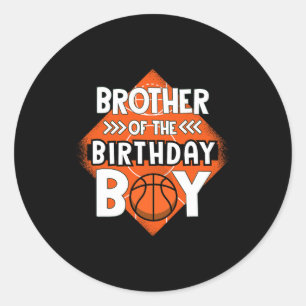 Brother Of The Birthday Boy Brother Bysketbyll Bir Classic Round Sticker
