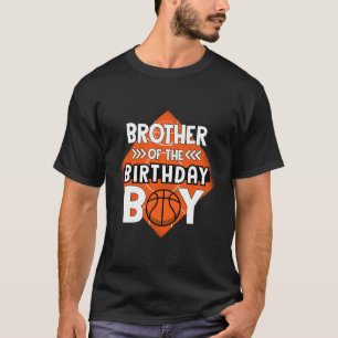 Brother Of The Birthday Boy Brother Bysketbyll Bir T-Shirt