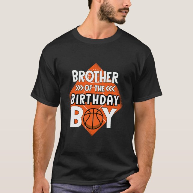 Brother Of The Birthday Boy Brother Bysketbyll Bir T-Shirt (Front)