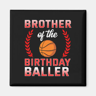 Brother Of The Birthday Boy Bysketbyll Bday Celebr Magnet