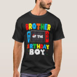 Brother of The Birthday Boy Family Matching Birthd T-Shirt<br><div class="desc">Brother of The Birthday Boy Family Matching Birthday Gaming</div>