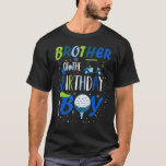 Brother of The Birthday Boy Hole in One Golf Sport T-Shirt<br><div class="desc">Brother of The Birthday Boy Hole in One Golf Sport Matching</div>