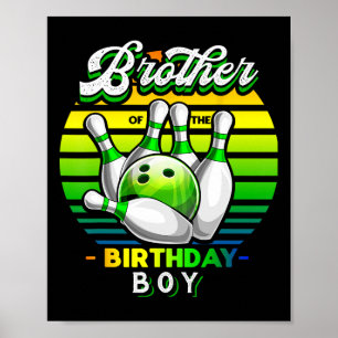 Brother Of The Birthday Boy Matching Family Bowlin Poster