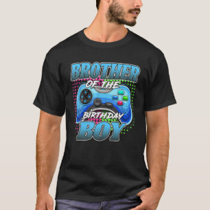 Brother Of The Birthday Boy Matching Video Gamer B T-Shirt