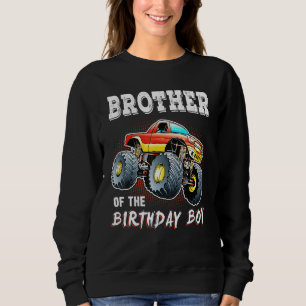 Brother Of The Birthday Boy Monster Truck Birthday Sweatshirt