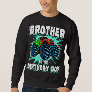 Brother of the Birthday Boy Monster Truck Birthday Sweatshirt