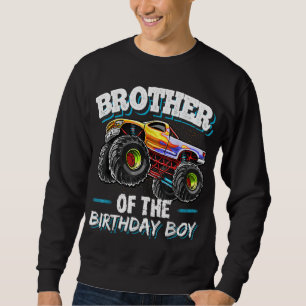 Brother of the Birthday Boy Monster Truck Birthday Sweatshirt