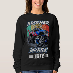 Brother Of The Birthday Boy Monster Truck Boy Birt Sweatshirt