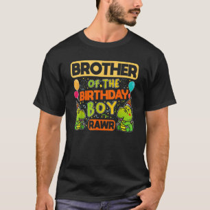 Brother Of The Birthday Boy Rawr Tyrannosaurus Din T-Shirt