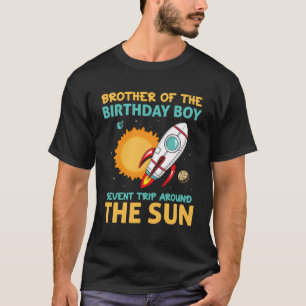 Brother Of The Birthday Boy Seventh Trip Around Th T-Shirt