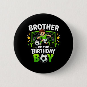Brother Of The Birthday Boy Soccer Ball Funny Socc 6 Cm Round Badge