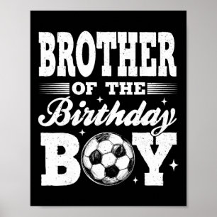 Brother Of The Birthday Boy Soccer Matching Family Poster