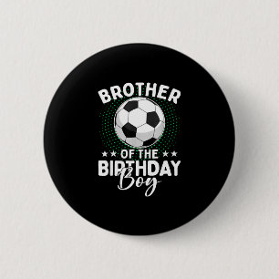 Brother Of The Birthday Boy Soccer Player Birthday 6 Cm Round Badge