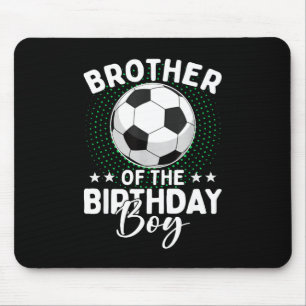 Brother Of The Birthday Boy Soccer Player Birthday Mouse Pad